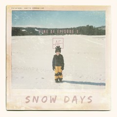 Fine AF Episode 1:  Snow Days