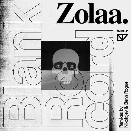 Zolaa. - Blank Record EP (incl. remixes by Nikolajev & Benn Rogue)[NV011]