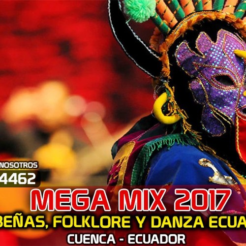 MegaMix 2017 Cayambeñas, Folklore & Danza Ecuatoriana 100% Bailable