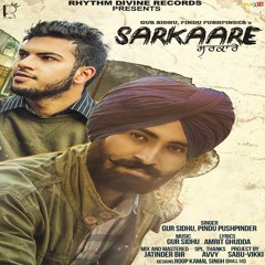 Sarkaare - Gur Sidhu, Pindu Pushpinder