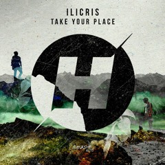 ILicris - Take Your Place (Original Mix) [FREE DOWNLOAD]