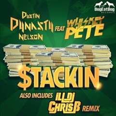 $tackin - Dustin Dynasty Nelson Ft. Whiskey Pete (Ill DJ Chris B Remix)