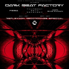 Dark Beat Factory #119 - Reflexion Recordings Special - Mesa & Ian Sheridan