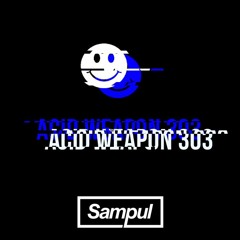 Sampul- Acid Weapon 303 [Bored Sessions]
