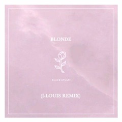 Black Atlass - Blonde (J-Louis Remix)