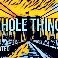 Whole Thing (Prod. IslandBoy)