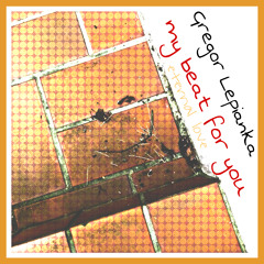 gregor lepianka - my beat for you (eternal love)