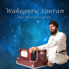 Waheguru Simran - Bhai Karanvir Singh UK