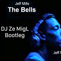 Jeff Mills - The Bells (DJ Ze MigL Sacrilege Bootleg)