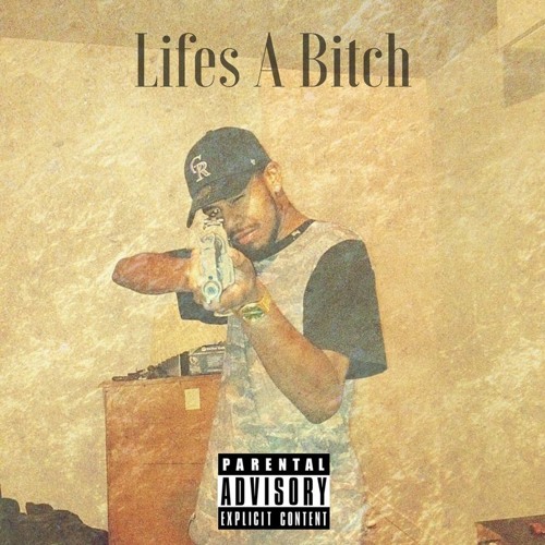 Lifes A Bitch