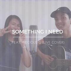 Something I Need (Live Cover) feat. Precious G