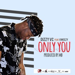 DizZY VC ft  Kweezy - ONLY YOU