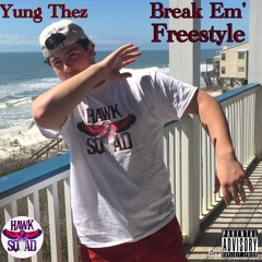 Yung Thez #BreakEmFreestyle