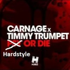 Carnage & Timmy Trumpet - Psy Or Die (Luke Rodgers Hardstyle Or Die Bootleg)