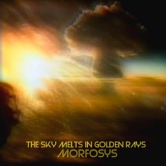 THE SKY MELTS IN GOLDEN RAYS (ALBUM) [2017]