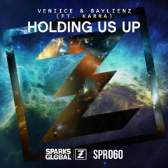 VENIICE & Baylienz - Holding Us Up (ft. Karra)