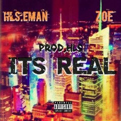 It's Real Ft.Zoe prod. HLS:EMAN