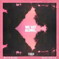 We Get Along - Nate Rose ft. Rex Life Raj //WALLET JACKSON Flip//