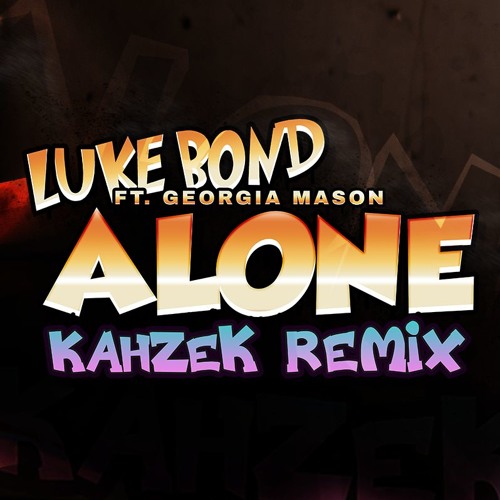 Luke Bond Ft. Georgia Mason - Alone (Kahzek Remix)