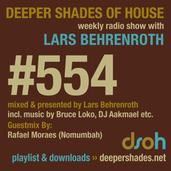 Deeper Shades Of House #554 w/ guest mix by RAFAEL MORAES
