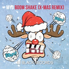 Myo - Boom Shake (X-Mas Remix) [FREE DOWNLOAD]