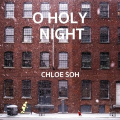 O Holy Night - Chloe Soh