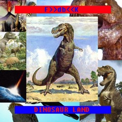 F>>db<<K - Dinosaur Land (Single)