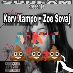 Kerv Xampo - Ain't $#!% Ft. Zoe Sovaj