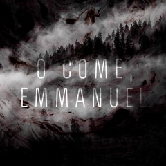 O Come, Emmanuel