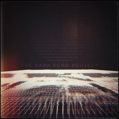 The Wakeup - The Dark Echo Project (FREE DOWNLOAD)