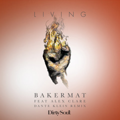 Bakermat Feat. Alex Clare - Living  (Dante Klein Remix)