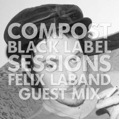CBLS 392 | Compost Black Label Sessions | FELIX LABAND guest mix