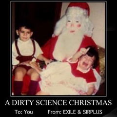 A Dirty Science Christmas   To You. From EXILE & SIRPLUS