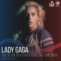 Lady Gaga - Super Bowl Halftime Show 2017 (Fanmade)