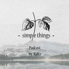 Simple Things Podcast by Raltz