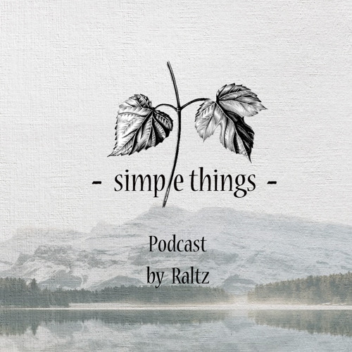 Simple Things Podcast by Raltz