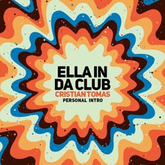 Cristian Tomas - Ella in da Club ( INTRO)