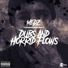 8. Medz - Xpect That Ft. 9Lives & Geo Martinez (Prod. By Double S4)[Medz, Dubs and Horrid Flows]