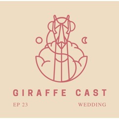 GIRAFFE CAST EP 23 — แต่งหรือไม่แต่งงานดี? feat.Rming