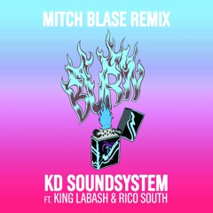 KD Soundsystem & Rico South - Burn (feat. King Labash) [Mitch Blase Remix]