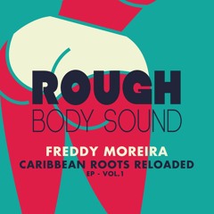 OUT NOW! Freddy Moreira - Caribbean Roots Reloaded vol.1