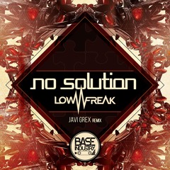 Lowfreak - No Solution (Javi Grex Remix)