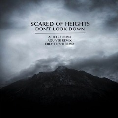 Scared Of Heights - Dont Look Down (Original Mix)