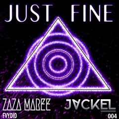 JackEL & ZaZa Maree - Just Fine (Volyx Reboot)