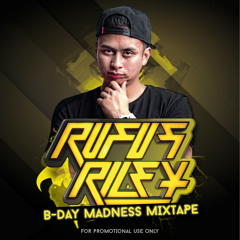 Rufus Riley - Rufus Riley's B-Day Madness Mixtape