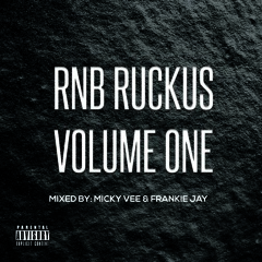 Rnb Ruckus Vol.1 - Mixed By Micky Vee & Frankie Jay