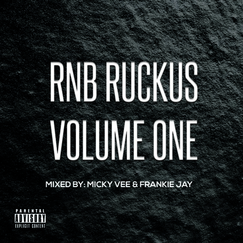 Rnb Ruckus Vol.1 - Mixed By Micky Vee & Frankie Jay