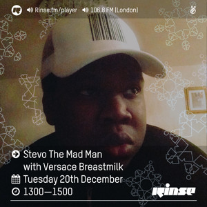 Rinse FM Podcast - Stevo The Madman w/ Versace Breastmilk - 20th December 2016 להורדה
