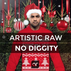 Artistic Raw - No Diggity