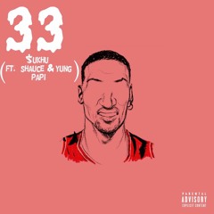 33 Ft. $hauce X Yung Papi